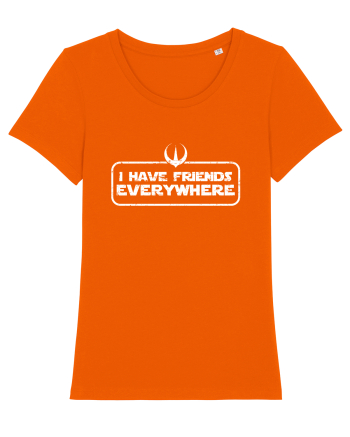 I have friends everywhere Bright Orange