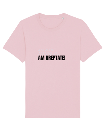 AM VENIT, am văzut,  AM DREPTATE! Cotton Pink