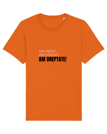 AM VENIT, am văzut,  AM DREPTATE! Bright Orange