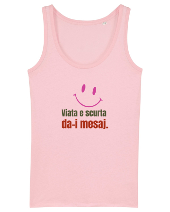 Viata e scurta. Da-i mesaj  Cotton Pink