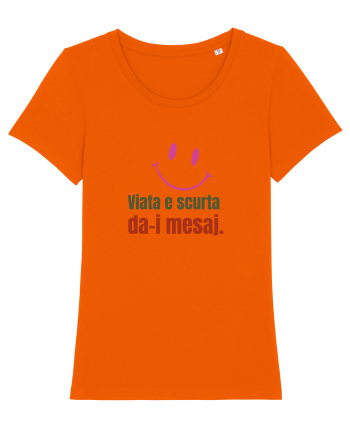 Viata e scurta. Da-i mesaj  Bright Orange