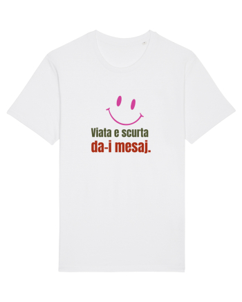 Viata e scurta. Da-i mesaj  White