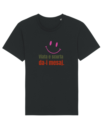 Viata e scurta. Da-i mesaj  Black