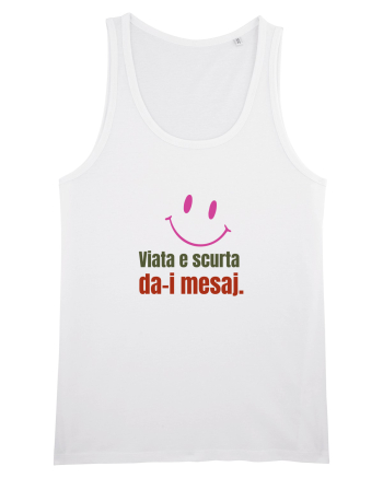 Viata e scurta. Da-i mesaj  White