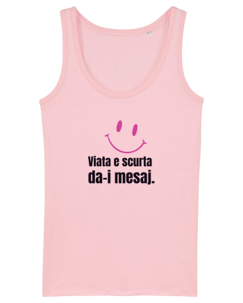 Viata e scurta. Da-i mesaj  Cotton Pink