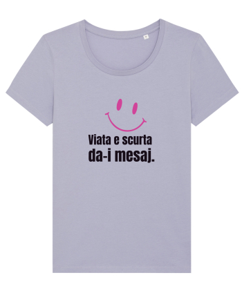 Viata e scurta. Da-i mesaj  Lavender