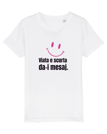 Viata e scurta. Da-i mesaj  White
