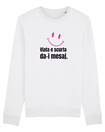 Viata e scurta. Da-i mesaj  White
