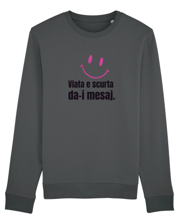 Viata e scurta. Da-i mesaj  Anthracite