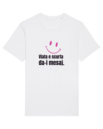Viata e scurta. Da-i mesaj  White