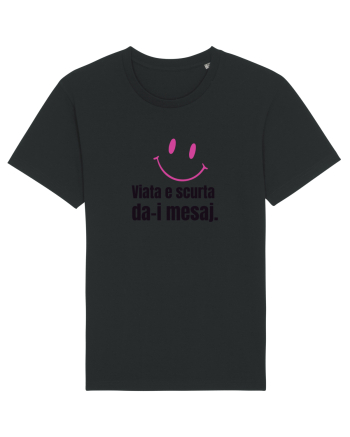 Viata e scurta. Da-i mesaj  Black