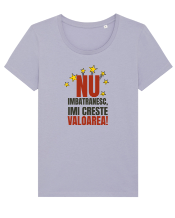 Nu imbatranesc, imi creste valoarea  Lavender