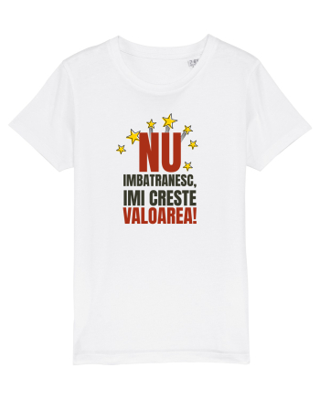 Nu imbatranesc, imi creste valoarea  White