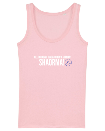 Alerg doar daca cineva striga SHAORMA  Cotton Pink