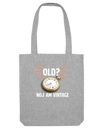 Old? No,I'm vitange  Heather Grey