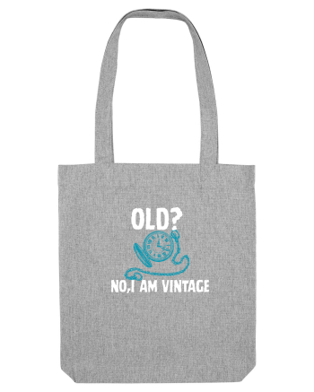 Old? No,I'm vitange  Heather Grey