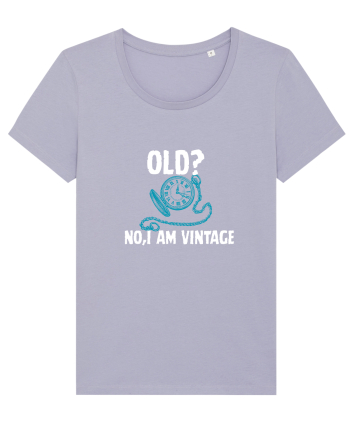 Old? No,I'm vitange  Lavender