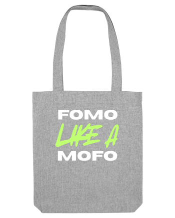 Fomo like a Mofo Heather Grey