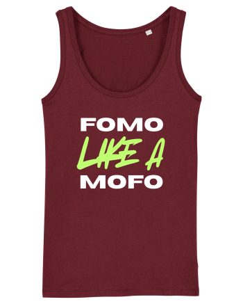 Fomo like a Mofo Burgundy