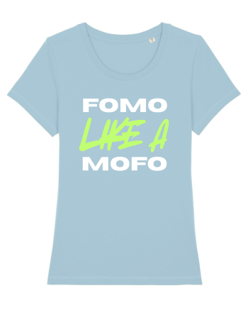 Fomo like a Mofo Sky Blue