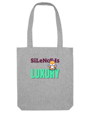 Silence is Luxury Heather Grey