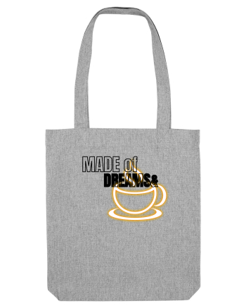 Made of dreams&Coffee  Heather Grey