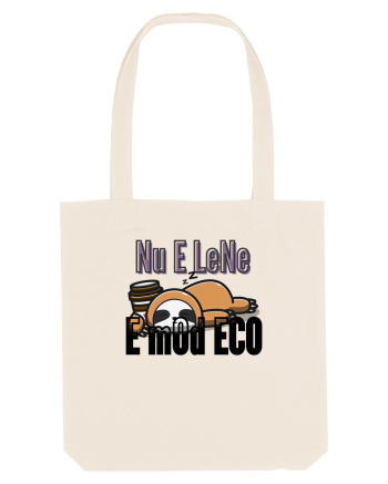 Nu e lene.E mod ECO. Natural