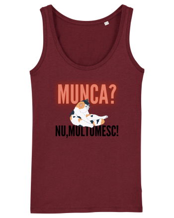 Munca?Nu mulțumesc! Burgundy