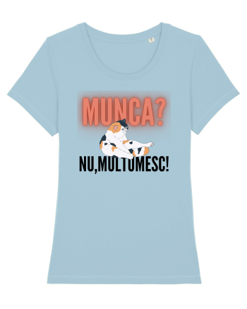 Munca?Nu mulțumesc! Sky Blue