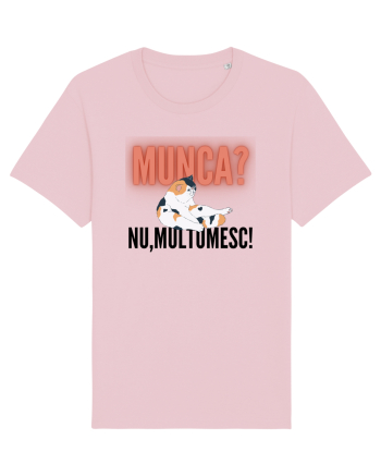 Munca?Nu mulțumesc! Cotton Pink