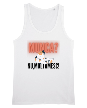 Munca?Nu mulțumesc! White