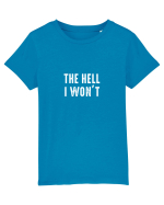 The Hell I won't Tricou mânecă scurtă  Copii Mini Creator