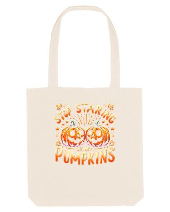 STOP STARING AT MY PUMPKINS - NU TE MAI UITA LA DOVLECII MEI Natural
