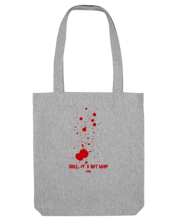 BLOOD SPLATTERS - CHILL, IT`S NOT MINE Heather Grey