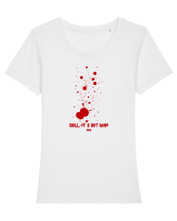 BLOOD SPLATTERS - CHILL, IT`S NOT MINE White