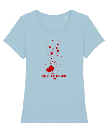 BLOOD SPLATTERS - CHILL, IT`S NOT MINE Sky Blue