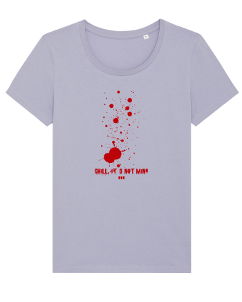 BLOOD SPLATTERS - CHILL, IT`S NOT MINE Lavender