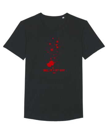 BLOOD SPLATTERS - CHILL, IT`S NOT MINE Black