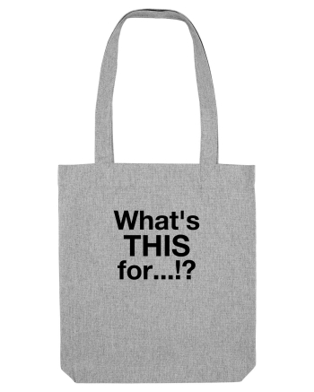 What's this for...?! Heather Grey