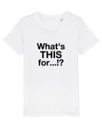 What's this for...?! Tricou mânecă scurtă  Copii Mini Creator