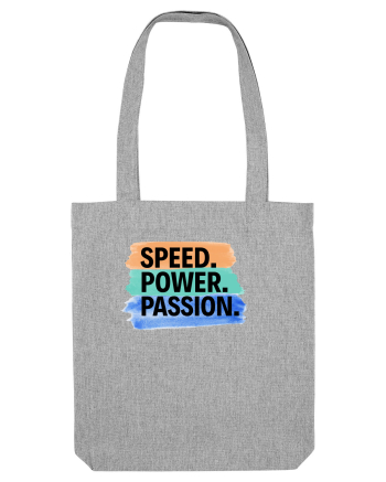 Speed. Power.  Passion.  Heather Grey