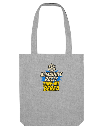 AI MAINILE RECI? TINE-MI BEREA! Heather Grey