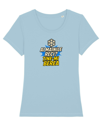 AI MAINILE RECI? TINE-MI BEREA! Sky Blue