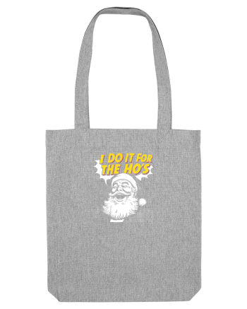I DO IT FOR THE HO`S - MOS CRACIUN Heather Grey