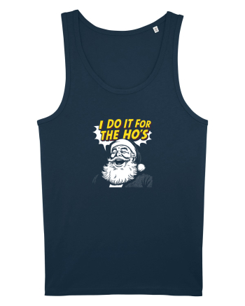 I DO IT FOR THE HO`S - MOS CRACIUN Navy