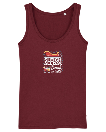 SLEIGH  ALL  DAY,  DRINK ALL  NIGHT Burgundy