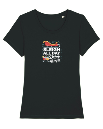 SLEIGH  ALL  DAY,  DRINK ALL  NIGHT Black