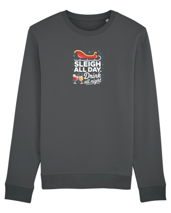 SLEIGH  ALL  DAY,  DRINK ALL  NIGHT Anthracite