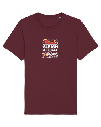 SLEIGH  ALL  DAY,  DRINK ALL  NIGHT Burgundy