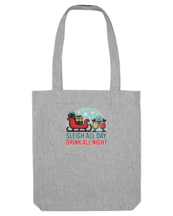 SLEIGH  ALL  DAY,  DRINK ALL  NIGHT 2 Heather Grey